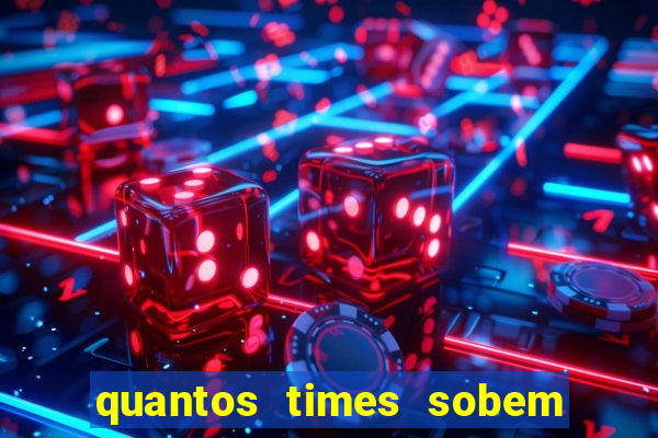 quantos times sobem para serie a